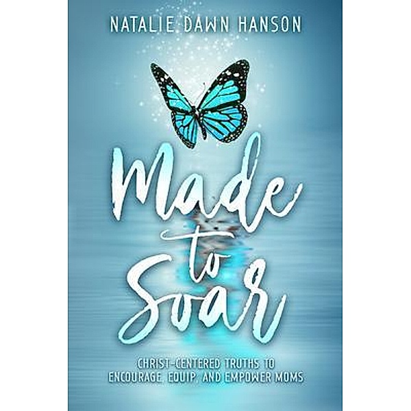 Made to Soar, Natalie Dawn Hanson