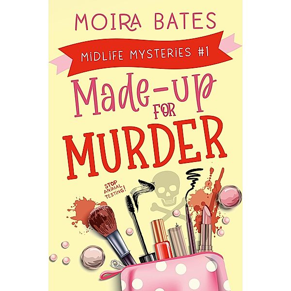 Made-up for Murder (Mid-Life Mysteries, #1) / Mid-Life Mysteries, Moira Bates