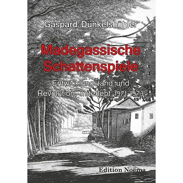 Madegassische Schattenspiele, Gaspard Dünkelsbühler