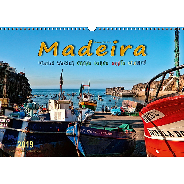 Madeira - blaues Wasser, grüne Berge, bunte Blumen (Wandkalender 2019 DIN A3 quer), Peter Roder