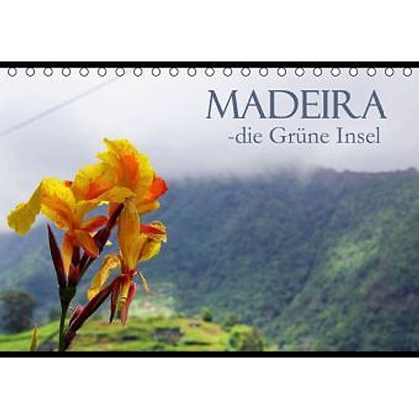 Madeira die Grüne Insel (Tischkalender 2016 DIN A5 quer), M.Polok