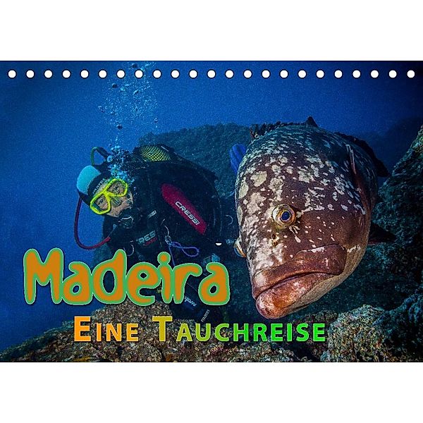 Madeira, eine Tauchreise (Tischkalender 2023 DIN A5 quer), Dieter Gödecke