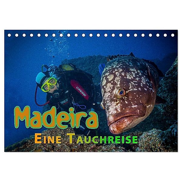 Madeira, eine Tauchreise (Tischkalender 2024 DIN A5 quer), CALVENDO Monatskalender, Dieter Gödecke