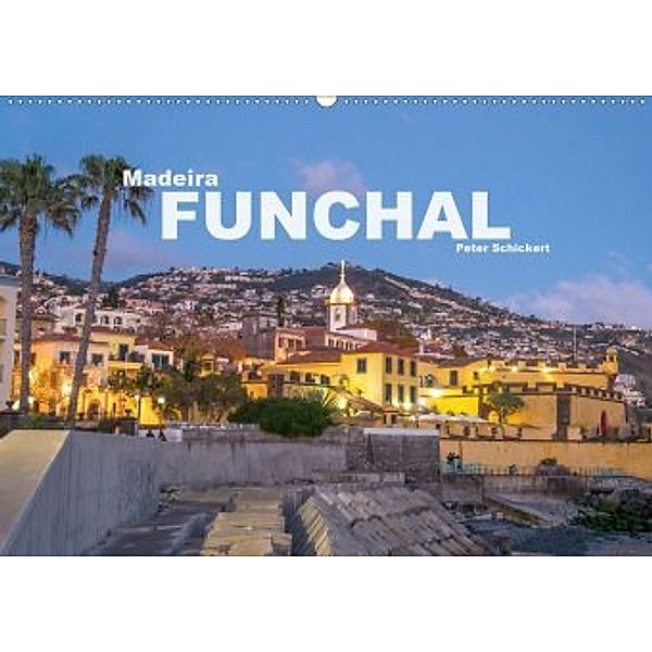 Madeira - Funchal (Wandkalender 2020 DIN A2 quer), Peter Schickert