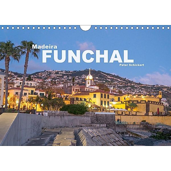 Madeira - Funchal (Wandkalender 2021 DIN A4 quer), Peter Schickert