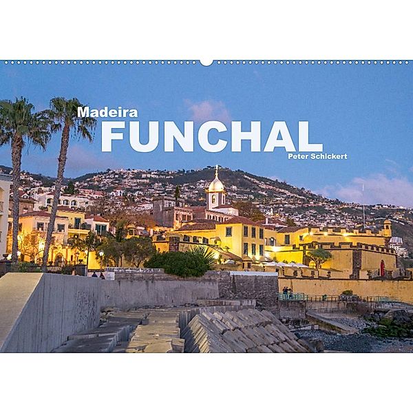 Madeira - Funchal (Wandkalender 2023 DIN A2 quer), Peter Schickert