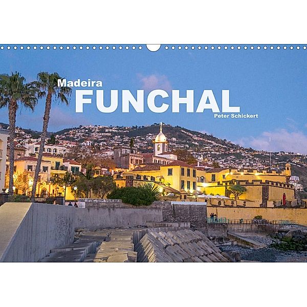 Madeira - Funchal (Wandkalender 2023 DIN A3 quer), Peter Schickert