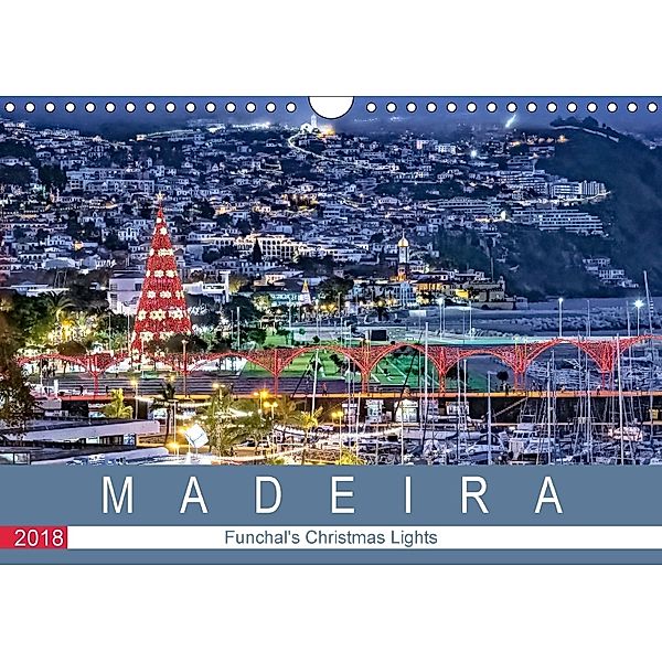 Madeira - Funchal's Christmas Lights (Wall Calendar 2018 DIN A4 Landscape), Dieter Meyer