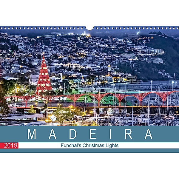 Madeira - Funchal's Christmas Lights (Wall Calendar 2019 DIN A3 Landscape), Dieter Meyer