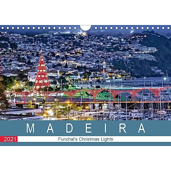 Madeira - Funchal's Christmas Lights (Wall Calendar 2021 DIN A4 Landscape), Dieter Meyer