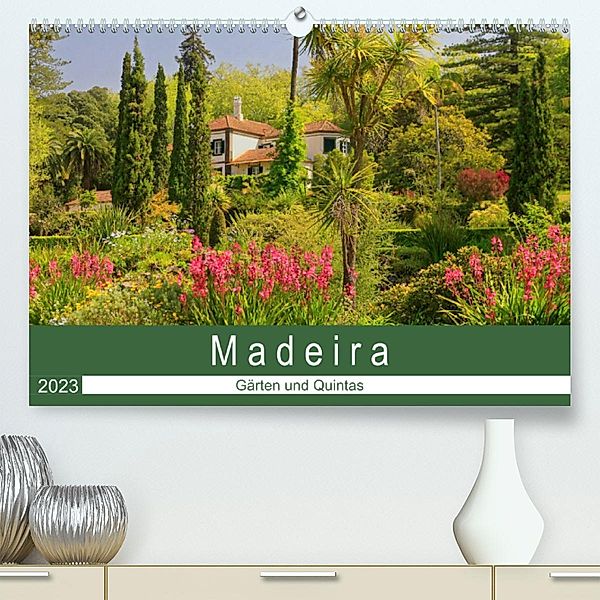 Madeira - Gärten und Quintas (Premium, hochwertiger DIN A2 Wandkalender 2023, Kunstdruck in Hochglanz), Klaus Lielischkies