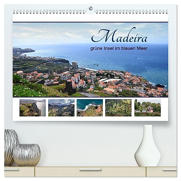 Madeira, grüne Insel im blauen Meer (hochwertiger Premium Wandkalender 2024 DIN A2 quer), Kunstdruck in Hochglanz, Christiane calmbacher