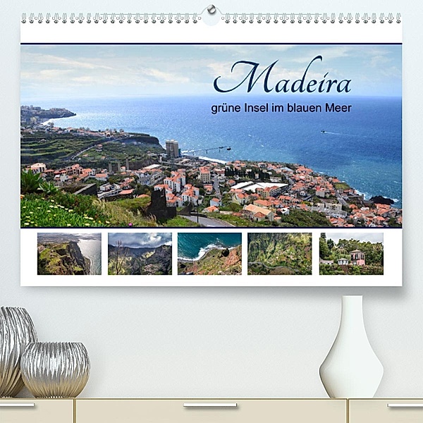 Madeira, grüne Insel im blauen Meer (Premium, hochwertiger DIN A2 Wandkalender 2023, Kunstdruck in Hochglanz), Christiane calmbacher