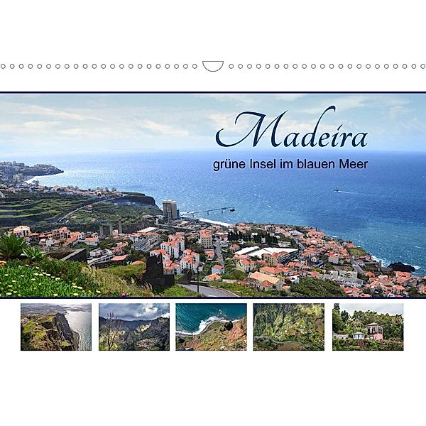 Madeira, grüne Insel im blauen Meer (Wandkalender 2023 DIN A3 quer), Christiane calmbacher