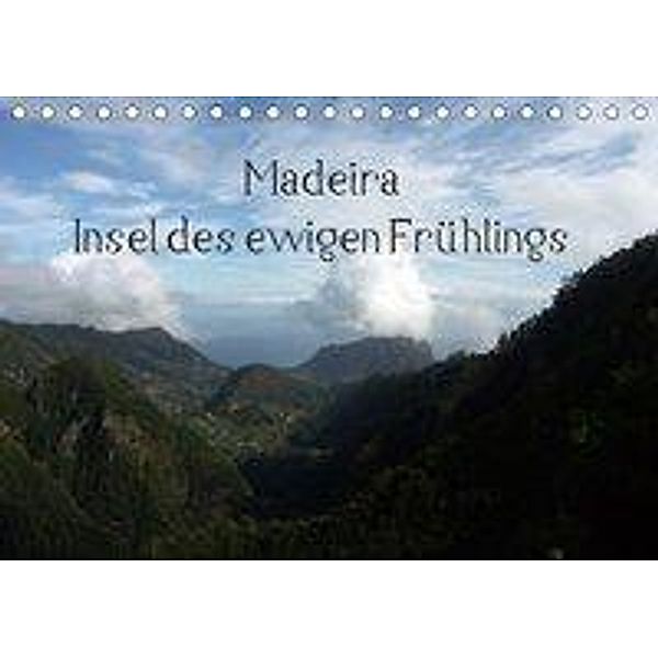 Madeira, Insel des ewigen Frühlings (Tischkalender 2020 DIN A5 quer)