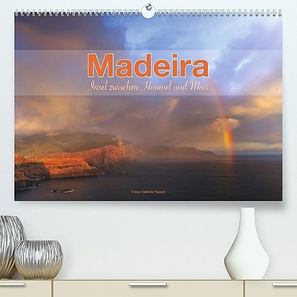 Madeira, Insel zwischen Himmel und Meer (Premium, hochwertiger DIN A2 Wandkalender 2023, Kunstdruck in Hochglanz), Stefanie Pappon