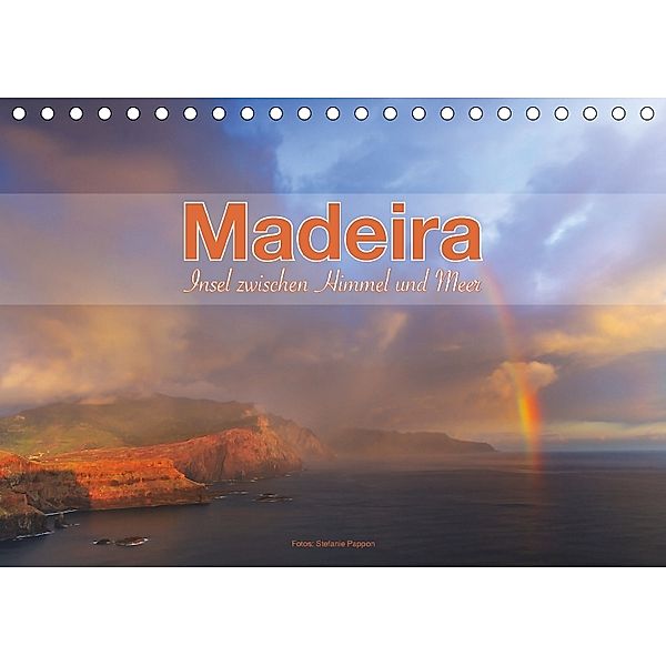 Madeira, Insel zwischen Himmel und Meer (Tischkalender 2018 DIN A5 quer), Stefanie Pappon