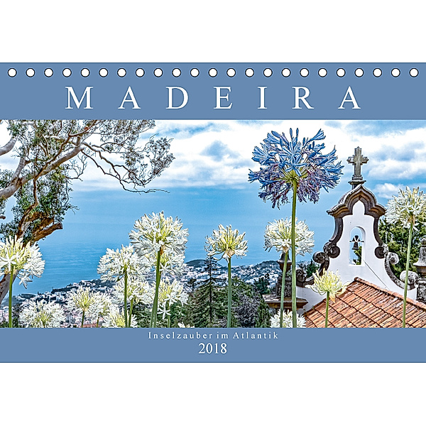 Madeira - Inselzauber im Atlantik (Tischkalender 2018 DIN A5 quer), Dieter Meyer