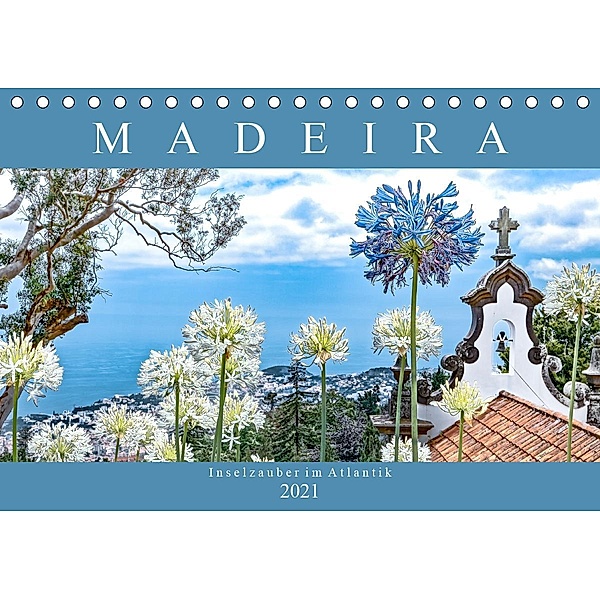 Madeira - Inselzauber im Atlantik (Tischkalender 2021 DIN A5 quer), Dieter Meyer