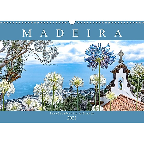 Madeira - Inselzauber im Atlantik (Wandkalender 2021 DIN A3 quer), Dieter Meyer