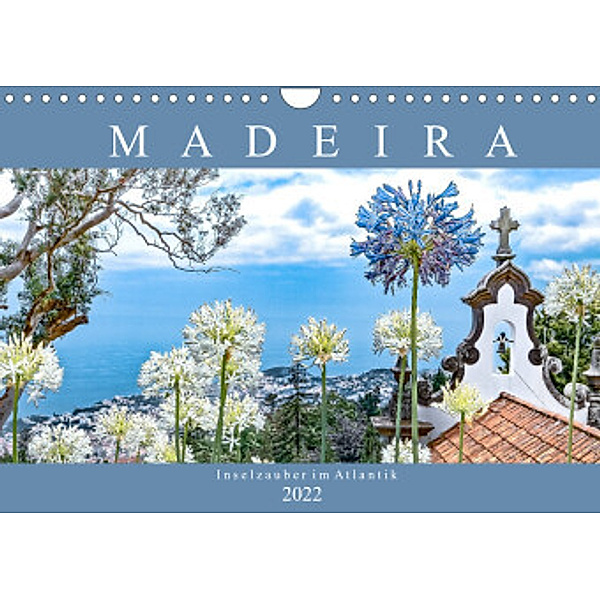 Madeira - Inselzauber im Atlantik (Wandkalender 2022 DIN A4 quer), Dieter Meyer