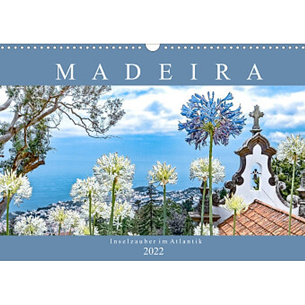 Madeira - Inselzauber im Atlantik (Wandkalender 2022 DIN A3 quer), Dieter Meyer