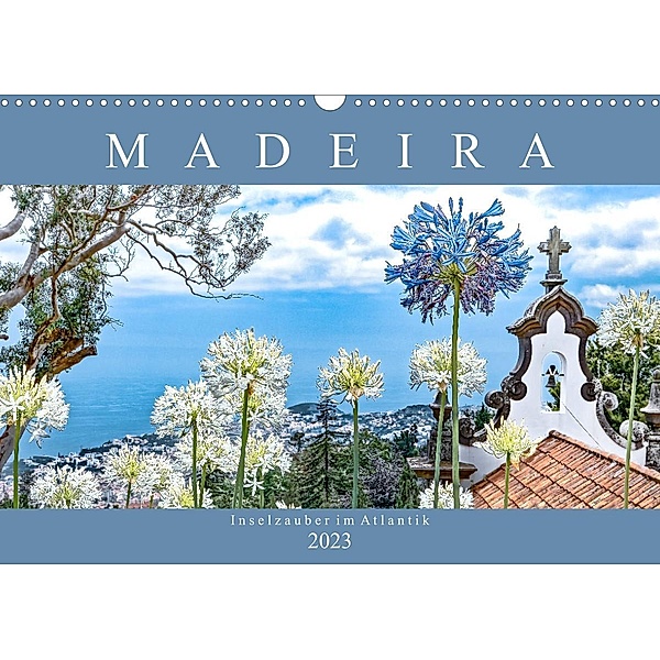 Madeira - Inselzauber im Atlantik (Wandkalender 2023 DIN A3 quer), Dieter Meyer