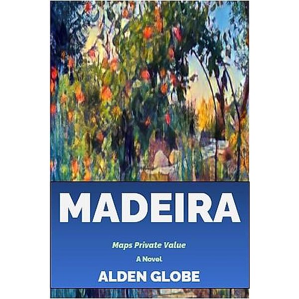 Madeira (Maps Private Value, #1) / Maps Private Value, Alden Globe