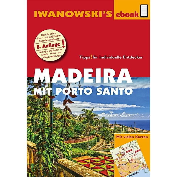 Madeira mit Porto Santo - Reiseführer von Iwanowski / Reisehandbuch, Leonie Senne, Volker Alsen