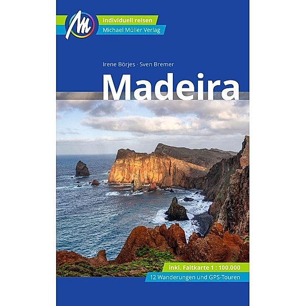 Madeira Reiseführer Michael Müller Verlag, m. 1 Karte, Irene Börjes, Sven Bremer
