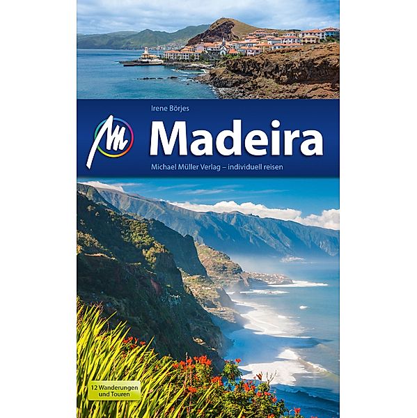 Madeira Reiseführer Michael Müller Verlag / MM-Reiseführer, Irene Börjes