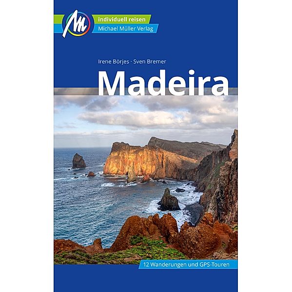 Madeira Reiseführer Michael Müller Verlag / MM-Reiseführer, Irene Börjes