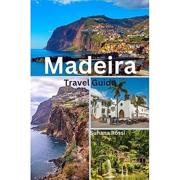 Madeira Travel Guide, Suhana Rossi