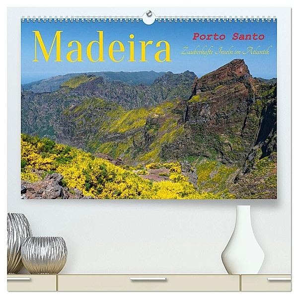 Madeira und Porto Santo (hochwertiger Premium Wandkalender 2024 DIN A2 quer), Kunstdruck in Hochglanz, Klaus Lielischkies