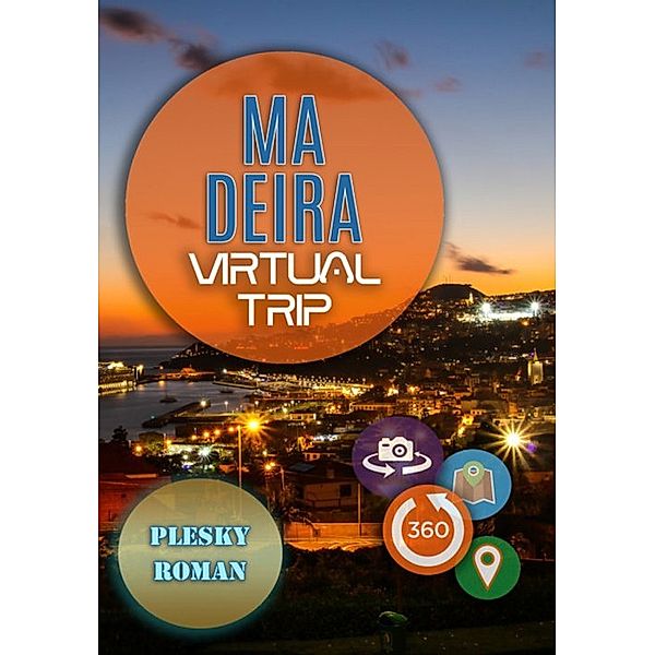 Madeira – Virtual Trip, Roman Plesky