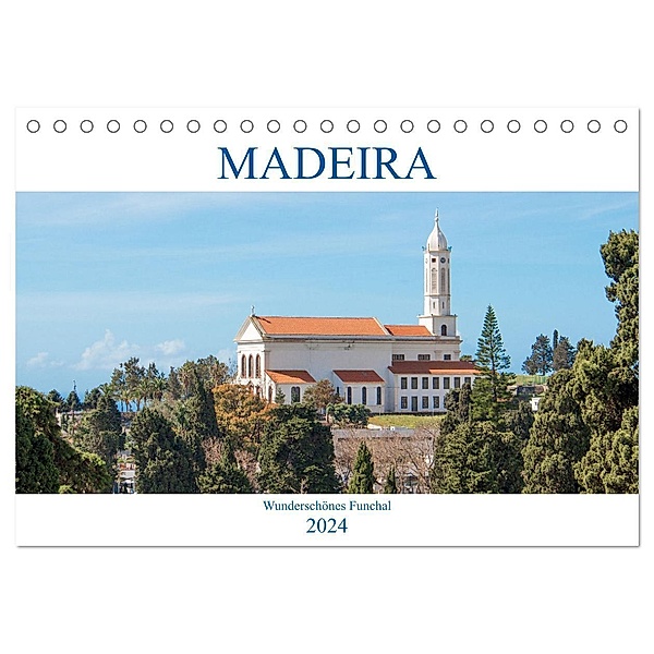 Madeira - Wunderschönes Funchal (Tischkalender 2024 DIN A5 quer), CALVENDO Monatskalender, pixs:sell