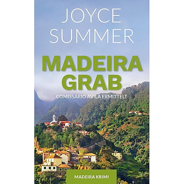 Madeiragrab / Ein Madeira Krimi Bd.1, Joyce Summer