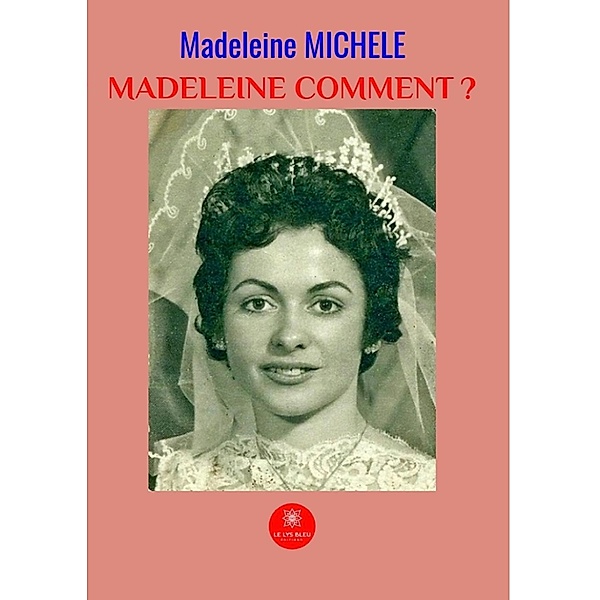 Madeleine comment ?, Madeleine Michele