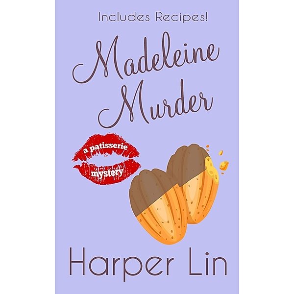Madeleine Murder (A Patisserie Mystery with Recipes, #7) / A Patisserie Mystery with Recipes, Harper Lin