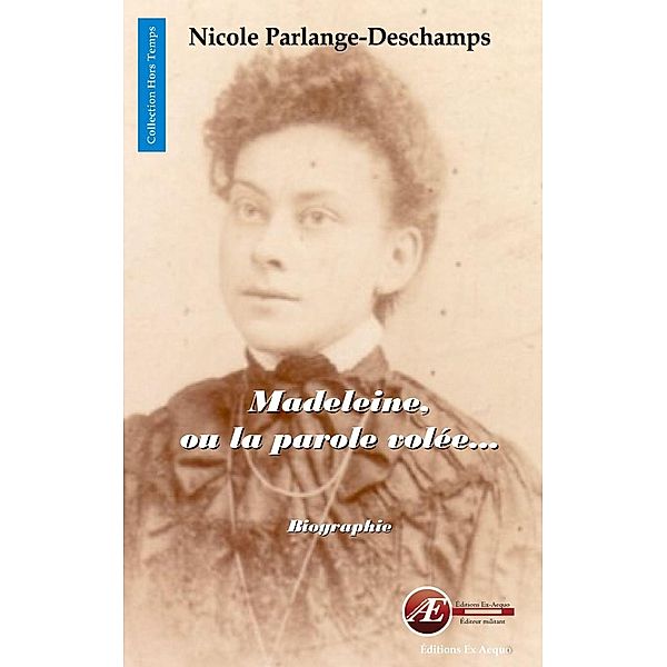 Madeleine, ou la parole volée, Nicole Parlange-Deschamps