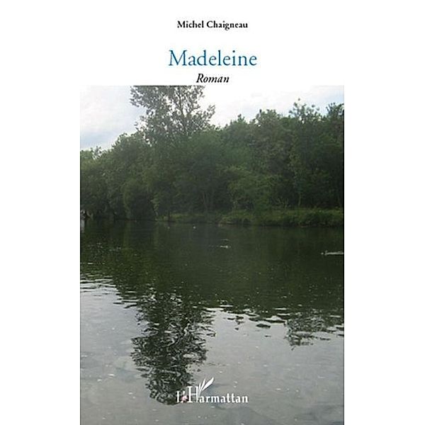 Madeleine - roman / Hors-collection, Michel Chaigneau
