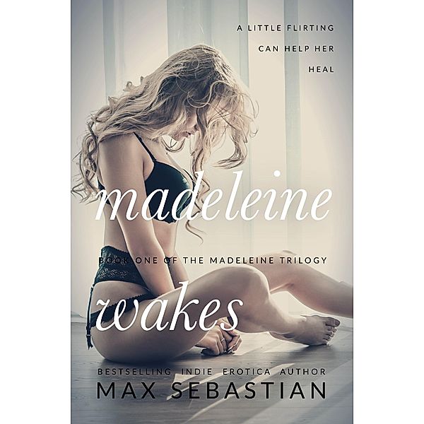 Madeleine Wakes (The Madeleine Trilogy, #1) / The Madeleine Trilogy, Max Sebastian