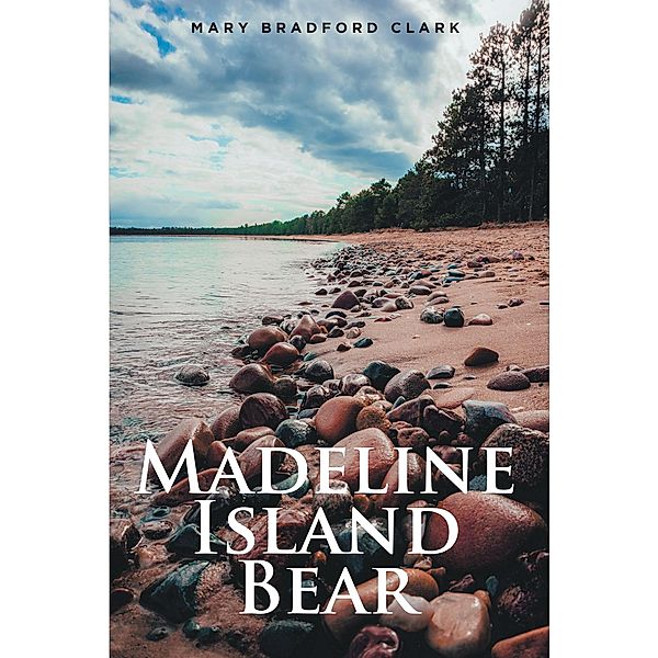 Madeline Island Bear, Mary Bradford Clark