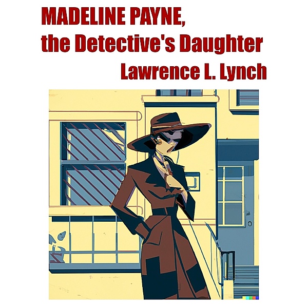 Madeline Payne, The Detective's Daughter / Wildside Press, Lawrence L. Lynch