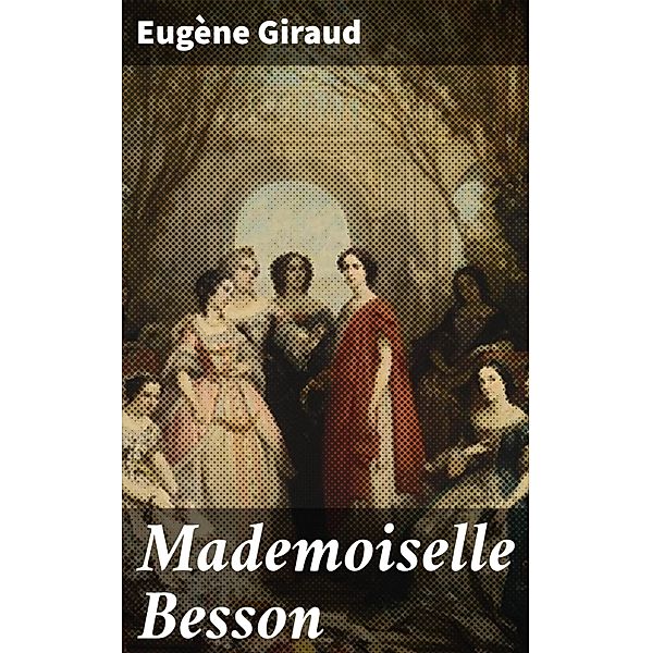 Mademoiselle Besson, Eugène Giraud