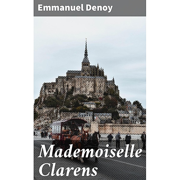 Mademoiselle Clarens, Emmanuel Denoy