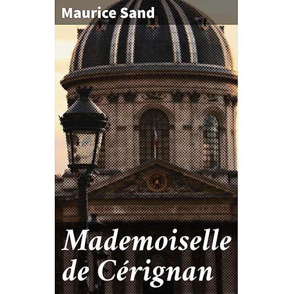 Mademoiselle de Cérignan, Maurice Sand