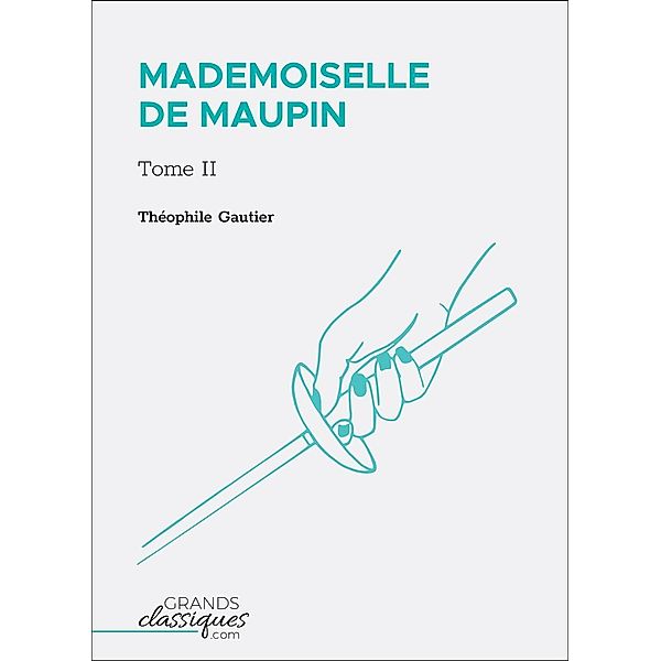 Mademoiselle de Maupin, Théophile Gautier