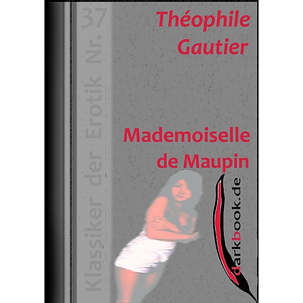Mademoiselle de Maupin / Klassiker der Erotik, Théophile Gautier