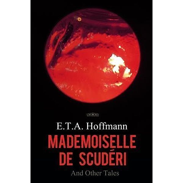 Mademoiselle de Scuderi and Other Tales, E. T. A Hoffmann